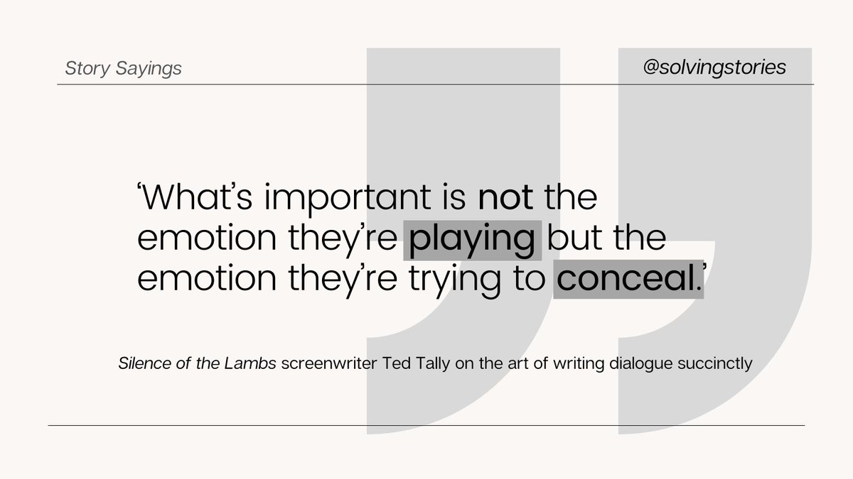 SolvingStories's tweet image. "What’s important is not the emotion they’re playing but the emotion they’re trying to conceal." -- Ted Tally (Silence of the Lambs screenwriter) #quotes