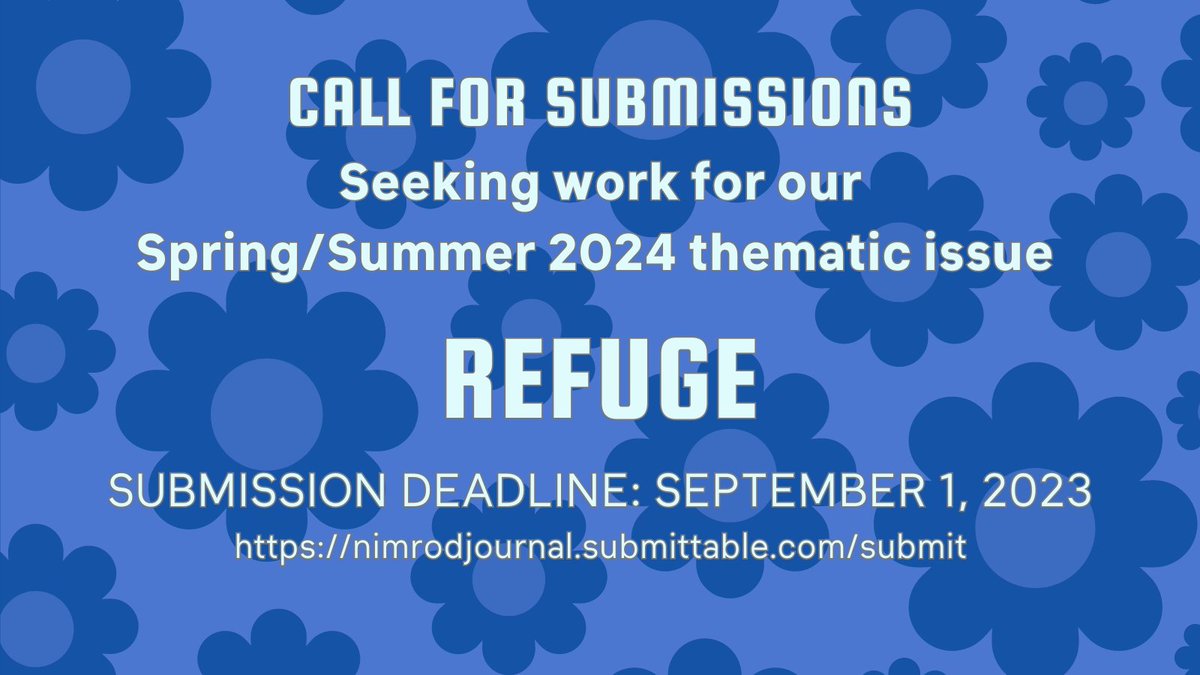 Don't forget to submit to our Spring/Summer 2024 thematic issue! We are looking for poetry, fiction, and creative nonfiction on the topic of refuge through September 1, 2023. nimrodjournal.submittable.com/submit
