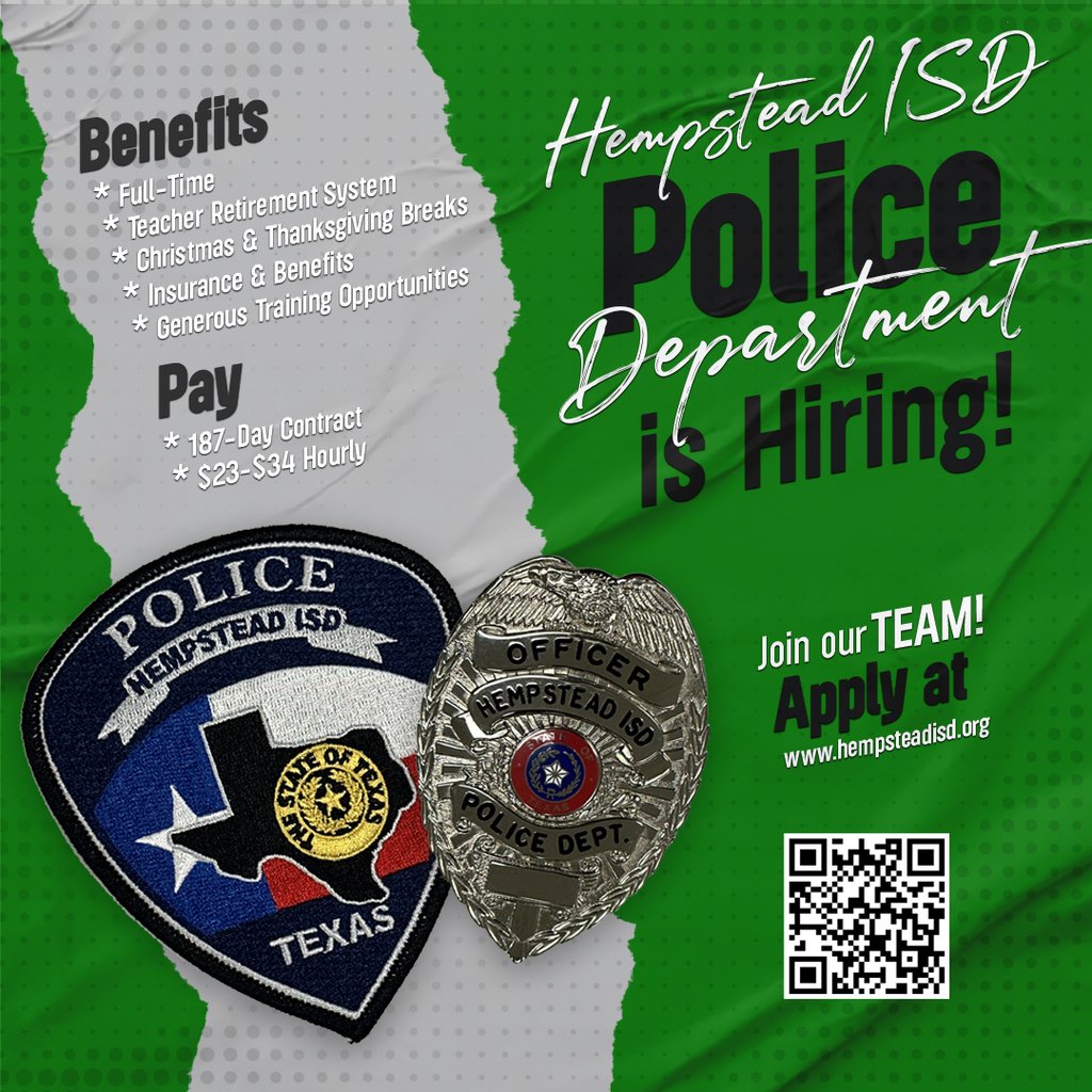 Hempstead ISD is hiring police officers for the 2023-2024 school year. Join our Police Department TODAY by applying on our website. View employment opportunities at hempsteadisd.org.