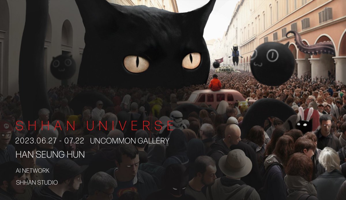 SHHAN EXHIBITION :
SHHAN UNIVERSE
2023.06.27 - 07.22 
UNCOMMON GALLERY
<a href="/UncommonGallery/">UNCOMMON GALLERY</a> 

<a href="/ainetwork_kr/">AI Network Korea</a> 
@ShhanStudio <a href="/MimicShhans/">MIMIC SHHANS Official 🐈‍⬛</a>