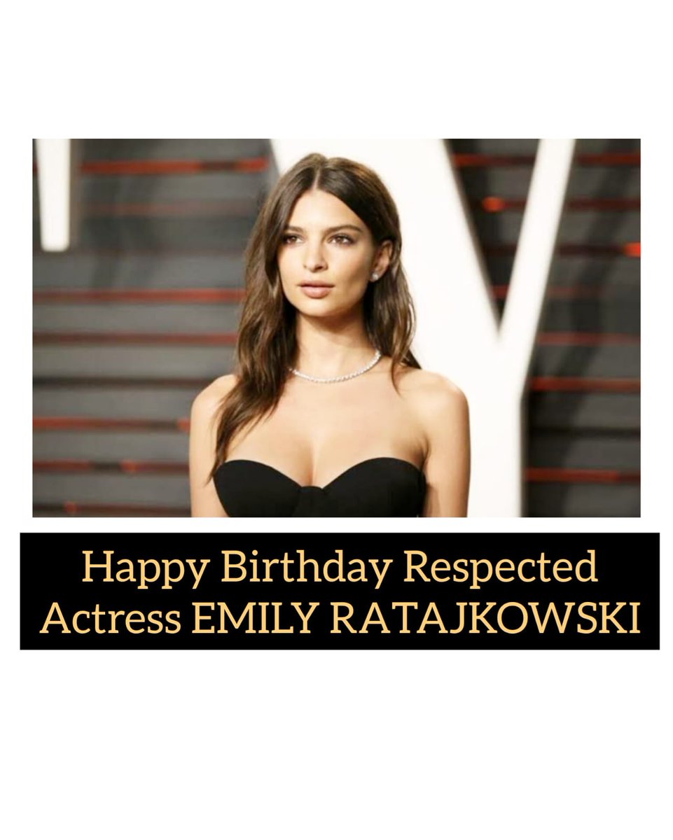 AllSOCIALMEDIA9's tweet photo. Happy Birthday Respected Actress EMILY RATAJKOWSKI 

#HappyBirthday #EMILYRATAJKOWSKI
#Actress 

#India #London 
#AllSocialMediaWorld #Magazine #BollywoodNews #WorldMagazine #News #WorldNews #Hollywood #HollywoodActress 
#Twitter https://t.co/PDkXpgDFSx