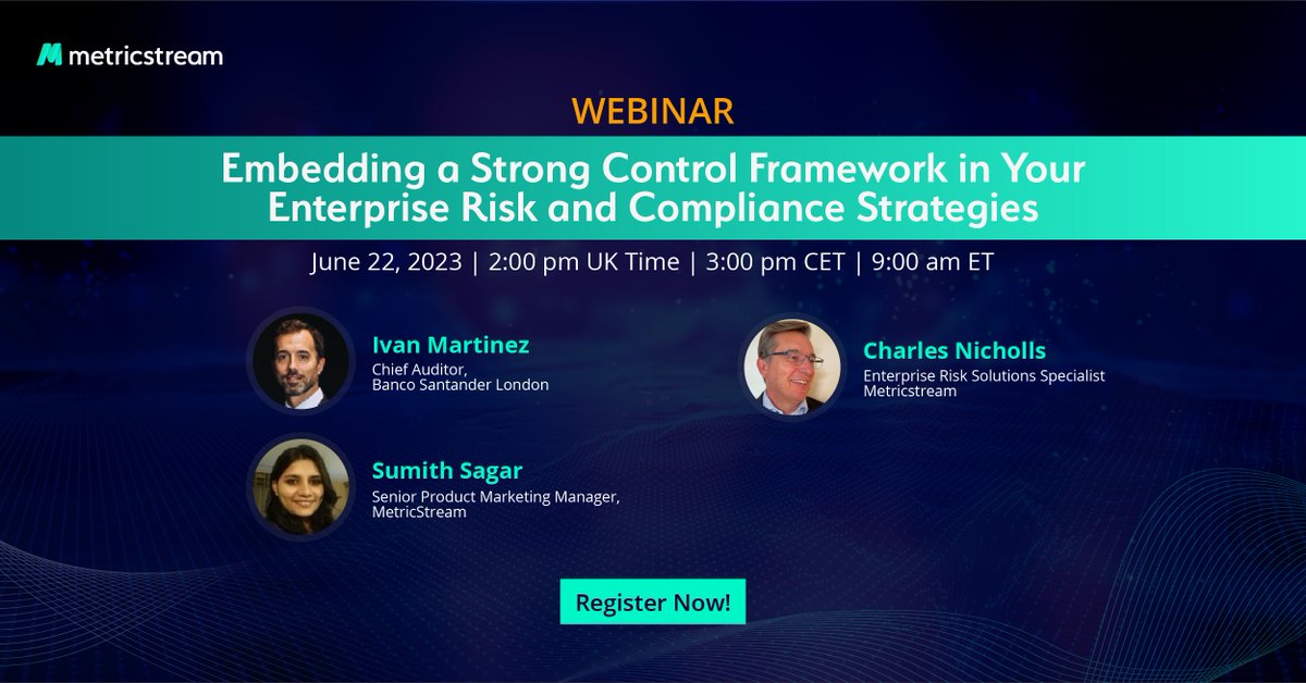 MetricStream's tweet photo. Why must organizations embed a robust #controlframework in their risk and #compliance strategy? Find out this and more in a webinar on June 22 with Ivan Martinez from Banco Santander London, and MetricStream experts Sumith Sagar and Charles Nicholls. https://t.co/id4UNefWsI https://t.co/4BzjjBHbYF