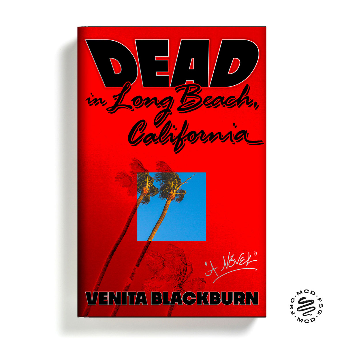 MCD⨯FSG (@mcdbooks) on Twitter photo DEAD IN LONG BEACH CALIFORNIA by <a href="/VenitaBlackburn/">Venita Blackburn</a> is coming 1/23! MCD is thrilled to share the cover designed by June Park 🌴 From the author of #HowToWrestleAGirl comes a gut-busting and heartbreaking novel about one woman's fraying connection to reality. bit.ly/3P1qKAu DEAD IN LONG BEACH CALIFORNIA by <a href="/VenitaBlackburn/">Venita Blackburn</a> is coming 1/23! MCD is thrilled to share the cover designed by June Park 🌴 From the author of #HowToWrestleAGirl comes a gut-busting and heartbreaking novel about one woman's fraying connection to reality. bit.ly/3P1qKAu