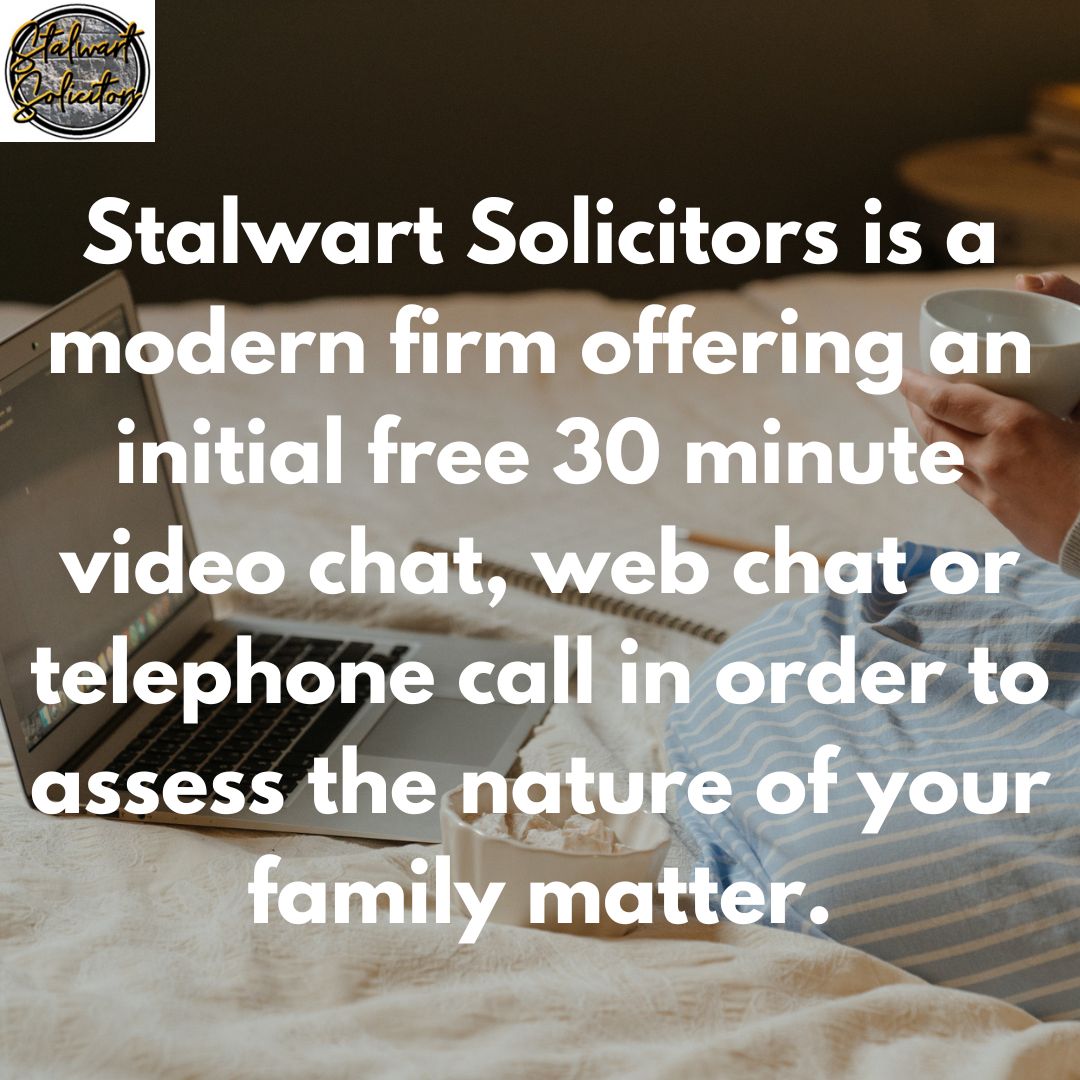 Stalwart Solicitors is a modern firm offering an initial free 30-minute video chat, web chat, or telephone call in order to assess the nature of your family matter. #stalwartsolicitors #legal #uksolicitors #familylaw