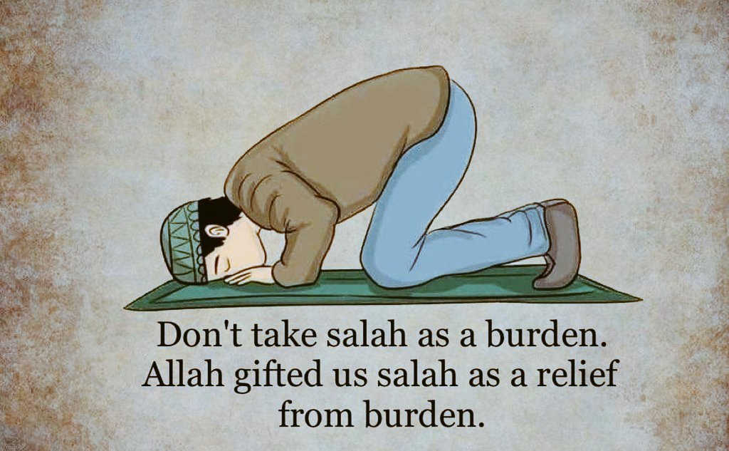 Salah was not sent upon you as a burden. It was sent to provide you with relief and comfort. When the time for prayer came, the Prophet (pbuh) used to address Bilal saying, “Give us relief by announcing the Salaat, O Bilal.” (Sunan Abi Dawud)