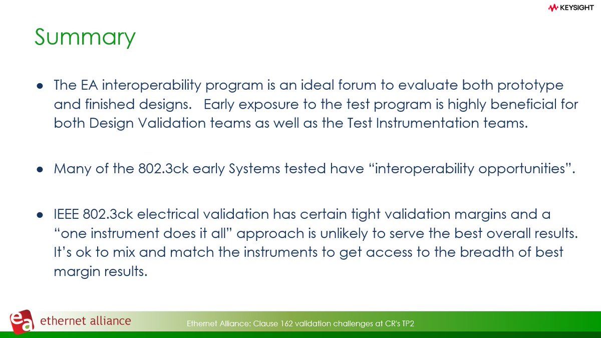 EthernetAllianc's tweet image. In summary, @Keysight&apos;s John Calvin says many early @ieee802.3ck systems tested have “interoperability opportunities”. He also shares that it’s okay to mix and match the instruments to get access to the breadth of best margin results. #Ethernet #VoiceOfEthernet #100GbpsLaneRate