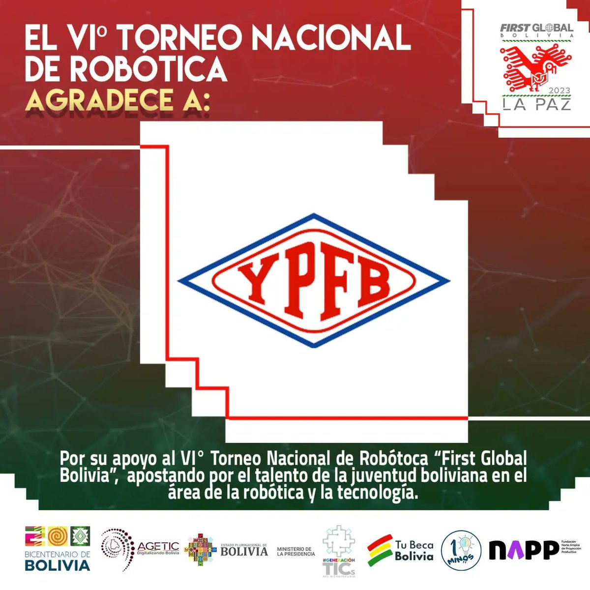 AgeticBolivia's tweet image. 🔴 El Ministerio de la Presidencia y la AGETIC,  agradecen a #YPFB, YPFB Andina S.A. y YPFB Chaco, por su apoyo al VI Torneo Nacional de Robótica “First Global Bolivia”, apostando por el talento de la juventud boliviana en el área de robótica y la tecnología.