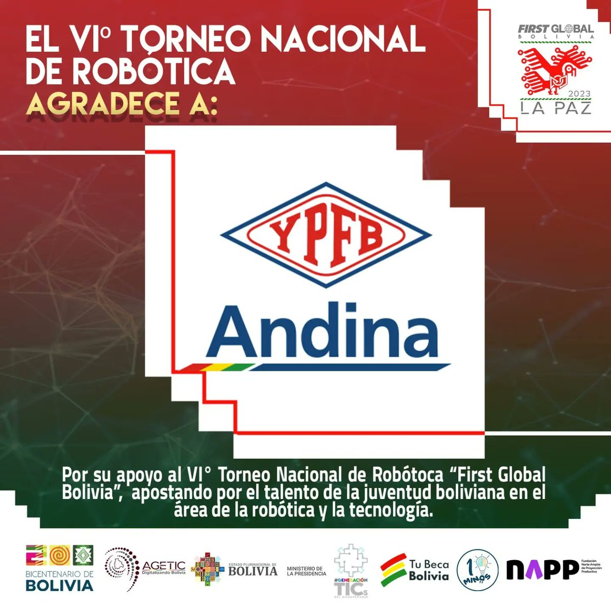 AgeticBolivia's tweet image. 🔴 El Ministerio de la Presidencia y la AGETIC,  agradecen a #YPFB, YPFB Andina S.A. y YPFB Chaco, por su apoyo al VI Torneo Nacional de Robótica “First Global Bolivia”, apostando por el talento de la juventud boliviana en el área de robótica y la tecnología.
