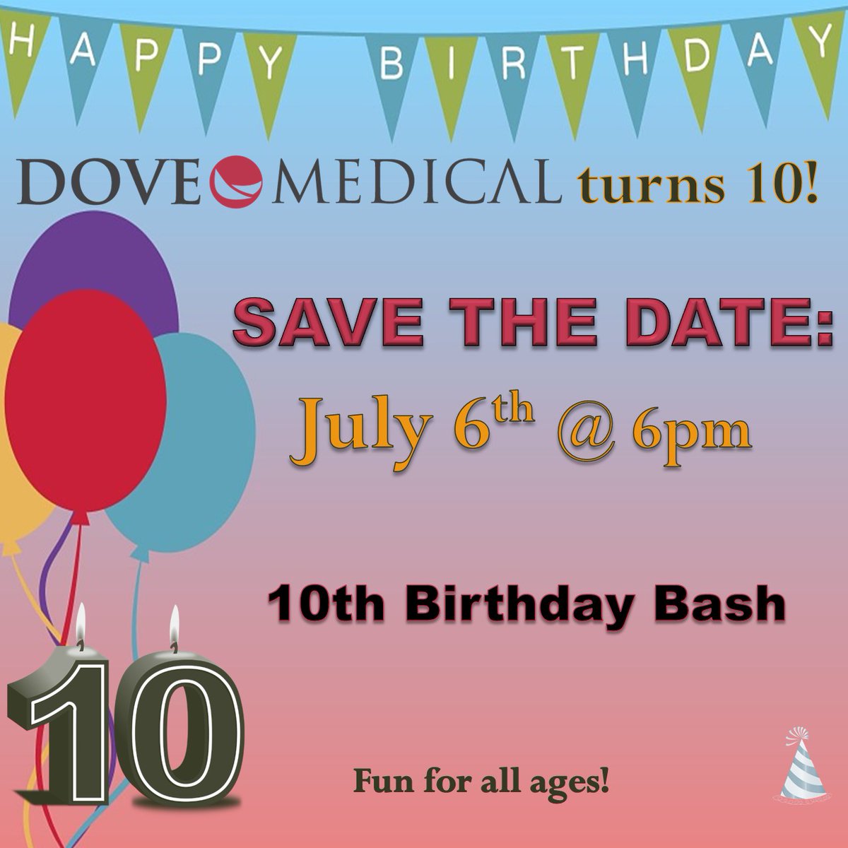 Celebrate Dove Medical's 10th birthday. Join the party on July 6. Bring the family. #BirthdayBash #10thbirthday #pregnancydiagnosisclinic