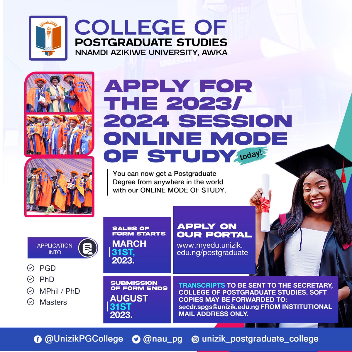 Guess what!? We're thrilled to be unveiling a new mode of study, now you can get your Postgraduate Degree from wherever in the world you are with our fully virtual Online Mode of Study(OMOS). Tell a friend to tell a friend!
Visit our Page spgs.unizik.edu.ng