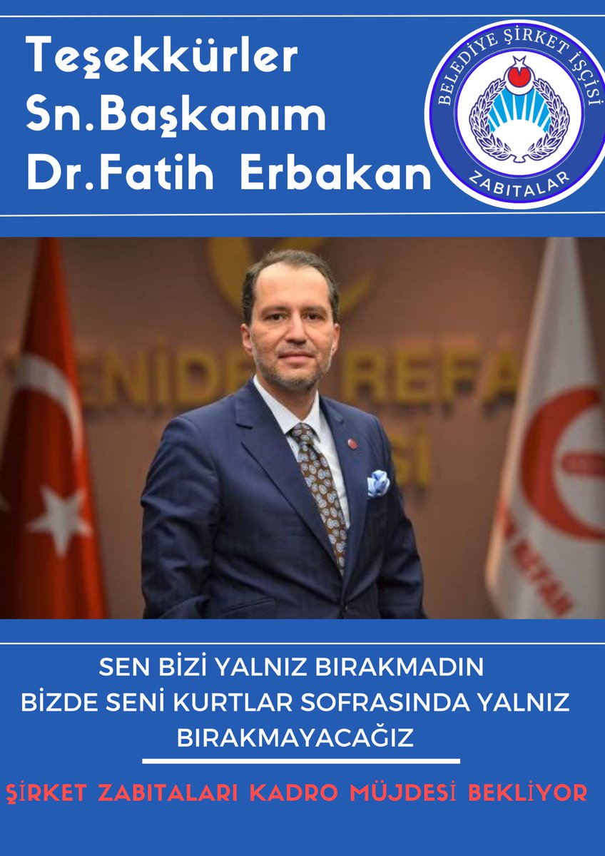 @ErbakanFatih Belediye Şirket İşçisi Zabıtalar Olarak

Derdimiz ile dertlenen,
Haklı kadro talebimizin takipçisi olan

Sn. Fatih Erbakan 'a Teşekkür ederiz.

Hayra Motor , Şerre Fren !

<a href="/rprefahpartisi/">Yeniden Refah Partisi</a> 
<a href="/_ErcanOzcelik/">Dr.Ercan ÖZÇELİK</a> 
@BayramogluMF 
@MKazimAlpay 
<a href="/RTErdogan/">Recep Tayyip Erdoğan</a>
<a href="/isikhanvedat/">Prof. Dr. Vedat Işıkhan</a>
<a href="/csgbakanligi/">T.C. Çalışma ve Sosyal Güvenlik Bakanlığı</a>