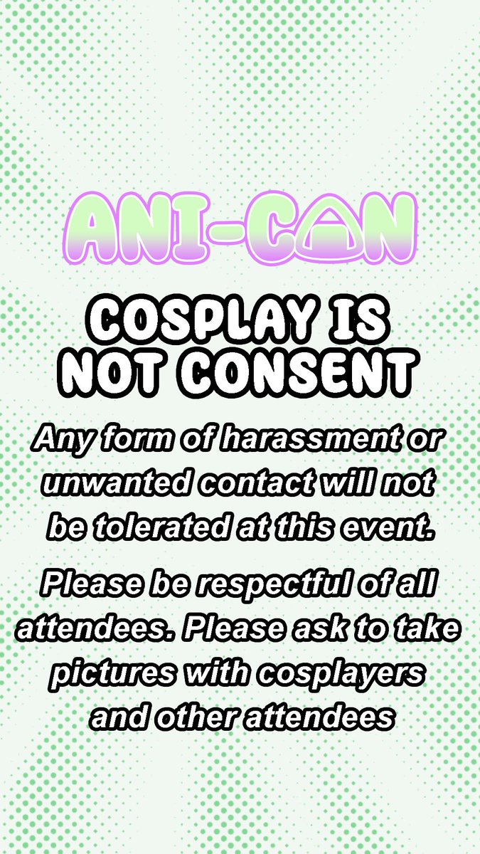 AniConvention's tweet photo. COSPLAY IS NOT CONSENT

Harassment will not be tolerated

Standards to Follow:
• Unwanted contact or touching is not acceptable
• Always ask cosplayers if you would like a photo, and respect their answer
• Posing for photos does not mean you can touch cosplayers https://t.co/ABmCIa1eve
