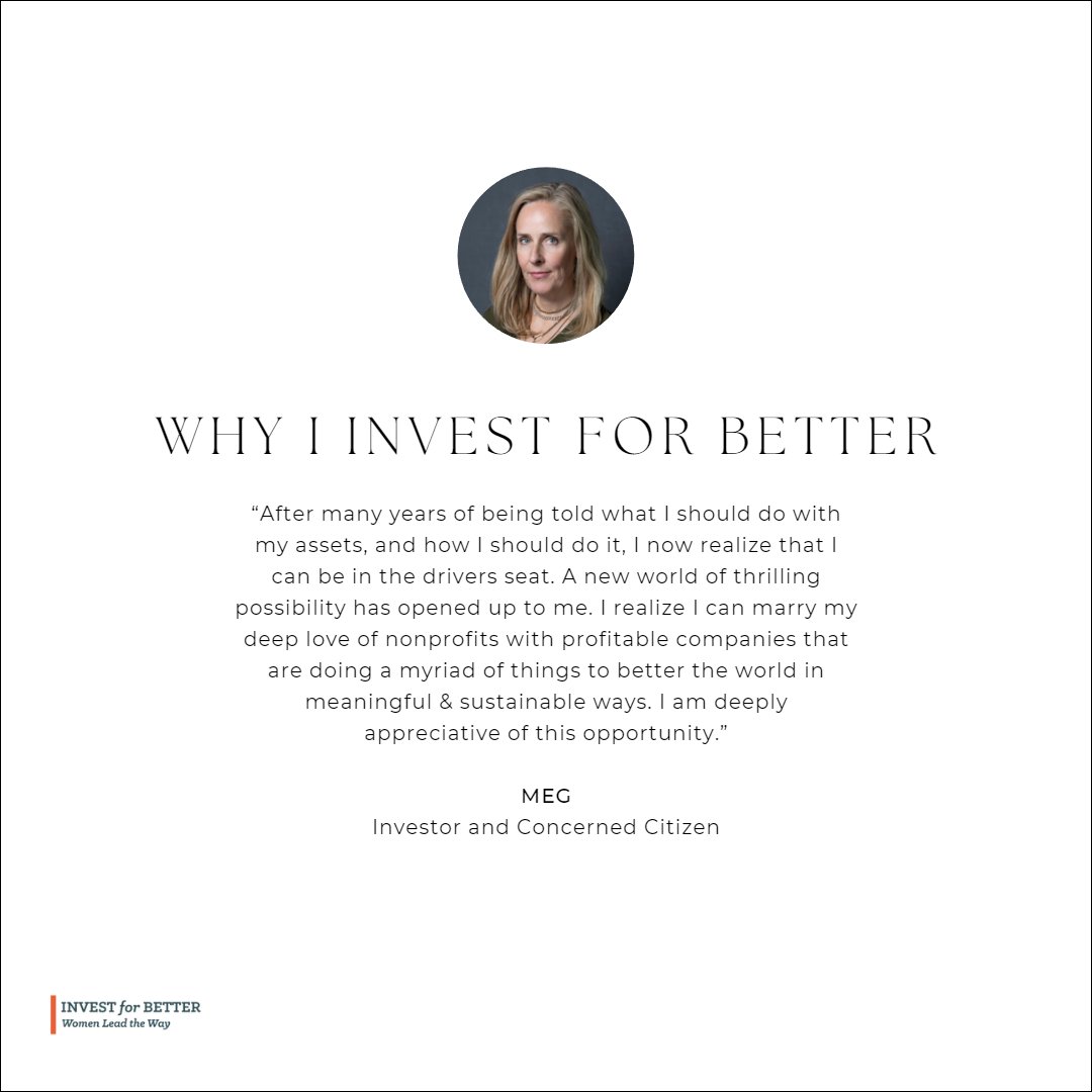 MEG, an Investor and Concerned Citizen, shares "Why I Invest for Better."
#investingtips #esg #sustainableliving #socialimpact #womensupportingwomen