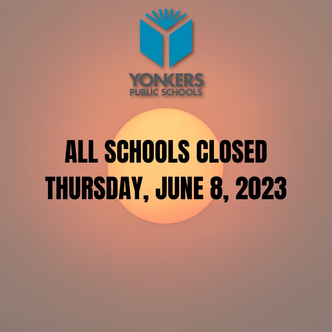 All #YonkersPublicSchools will be CLOSED Thurs 6/8/23, due to  air quality alerts from the New York State Department of Environmental Conservation, and the conditions in Yonkers.
✔︎ Central Office will be open for business.
✔︎ Please stay safe & consider wearing a mask when…