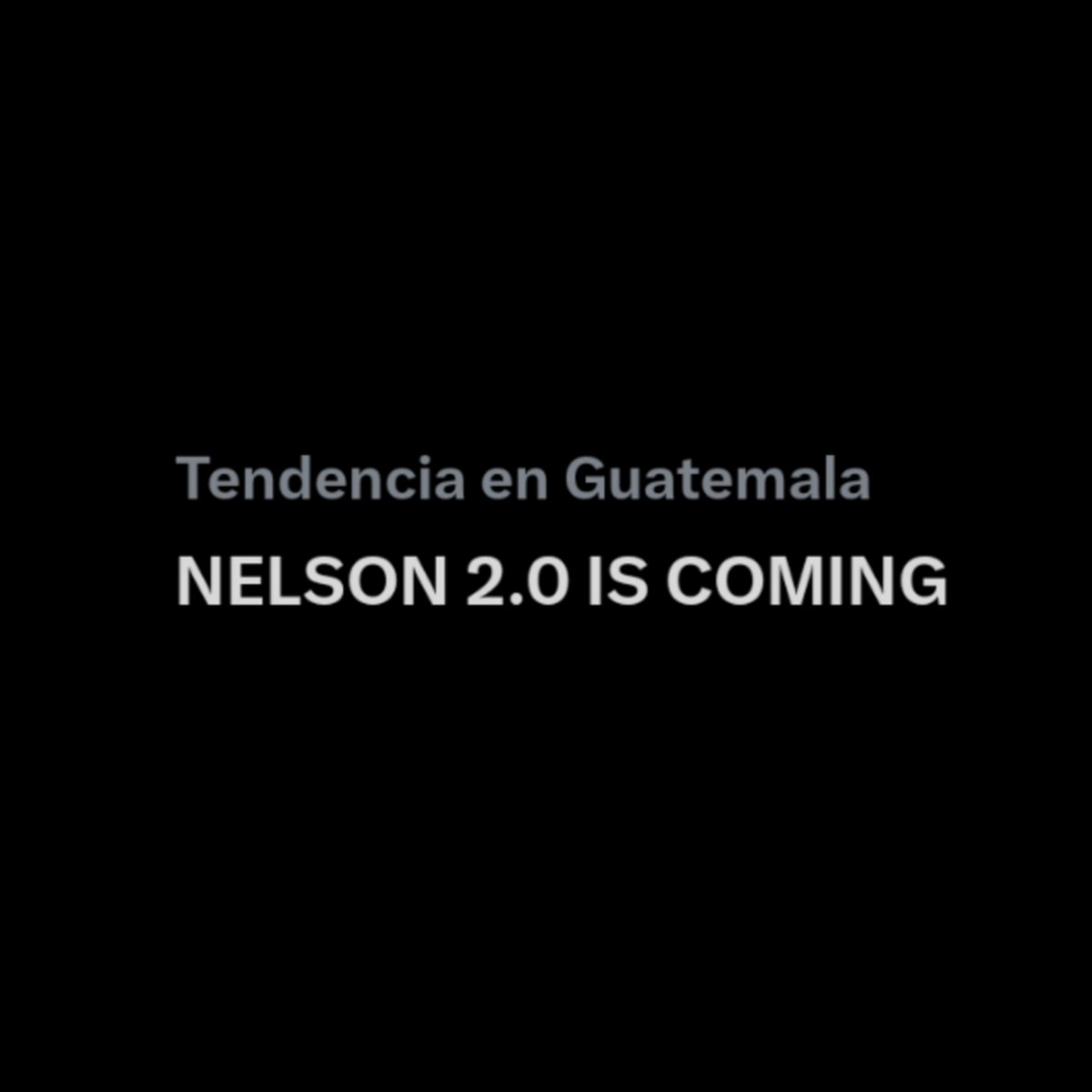 “NELSON 2.0 IS COMING” es tendencia destacada en Guatemala. 🇬🇹

#NelsonCarreras