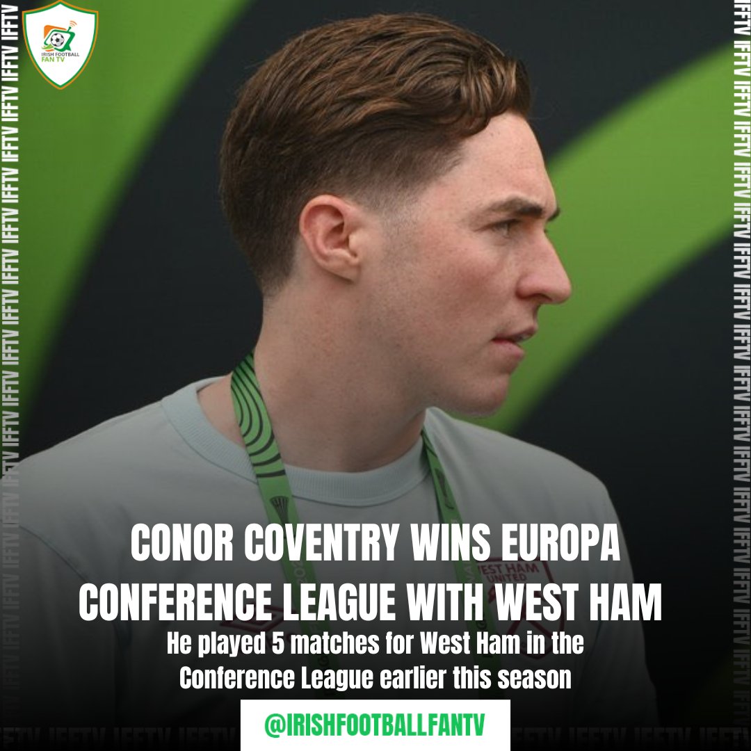 irishfantv's tweet photo. Congratulations to Conor Coventry on winning the Europa Conference League despite  being at Rotherham the back end of this season. He was in the squad tonight and started 2 games in their European run.

#WestHam #Coyi #coybig https://t.co/bAgekow7P9