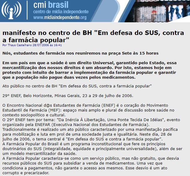 E quando a turminha "sou mais esquerda que você" fez um protesto em Belo Horizonte contra a implementação da Farmácia Popular, alegando que o programa era "mercantilização da saúde"?