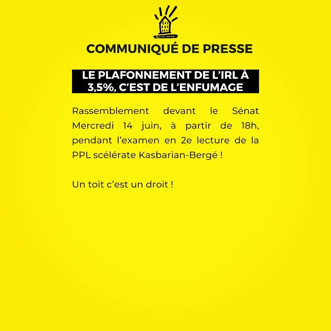 Le 1er Juin, Ils votent une loi qui augmente les loyers de 3,5% 
Le 14 Juin prochain, une qui permet d'expulser 2 à 3 fois plus vite...
Ne cherchez pas il n'y pas d'erreur...
[Communiqué de Presse du DAL NATIONAL]