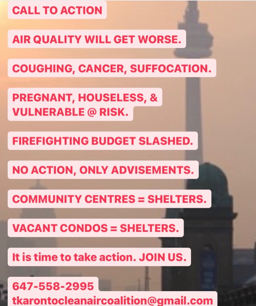 The Tkaronto Clear Air Coalition is pooling resources and taking action amidst the ongoing air quality crisis currently hitting the city.

If you need assistance, or would like to get informed about how to lend a hand, text the hotline or email tkarontocleanaircoalition@gmail.com