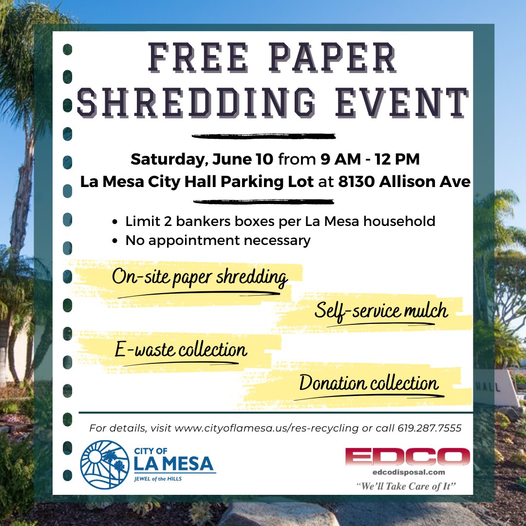 FREE paper shredding event for La Mesa residents on Sat, June 10 from 9AM-12PM in the City Hall parking lot. Limit two bankers boxes per household. Also available: free mulch pile, e-waste collection, Goodwill donation collection. More info at cityoflamesa.us/res-recycling.
