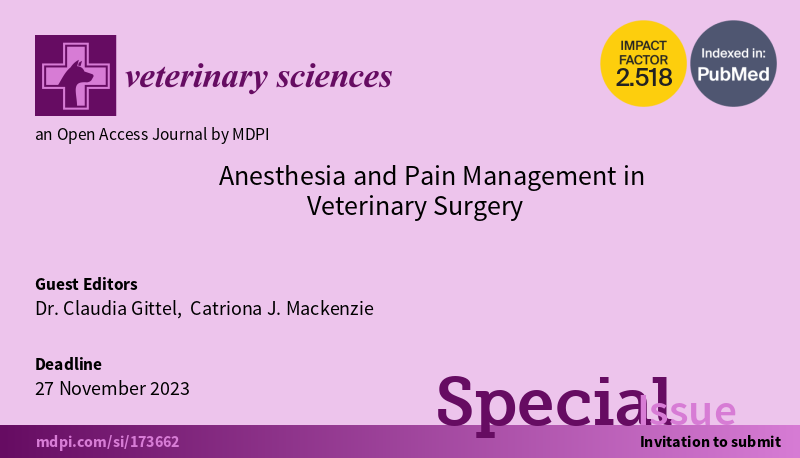 Vetsci_MDPI's tweet photo. 🤗Welcome to Submit to the Special Issue "#Anesthesia and #PainManagement in #Veterinary #Surgery"!
Submission Deadline: 27 November 2023
🎓Guest Editors: Dr. Claudia Gittel and Catriona J. Mackenzie from @RossdalesVets
👉 https://t.co/pkay2jRUWr
#sedation #inhalant https://t.co/DSFHIk6npQ