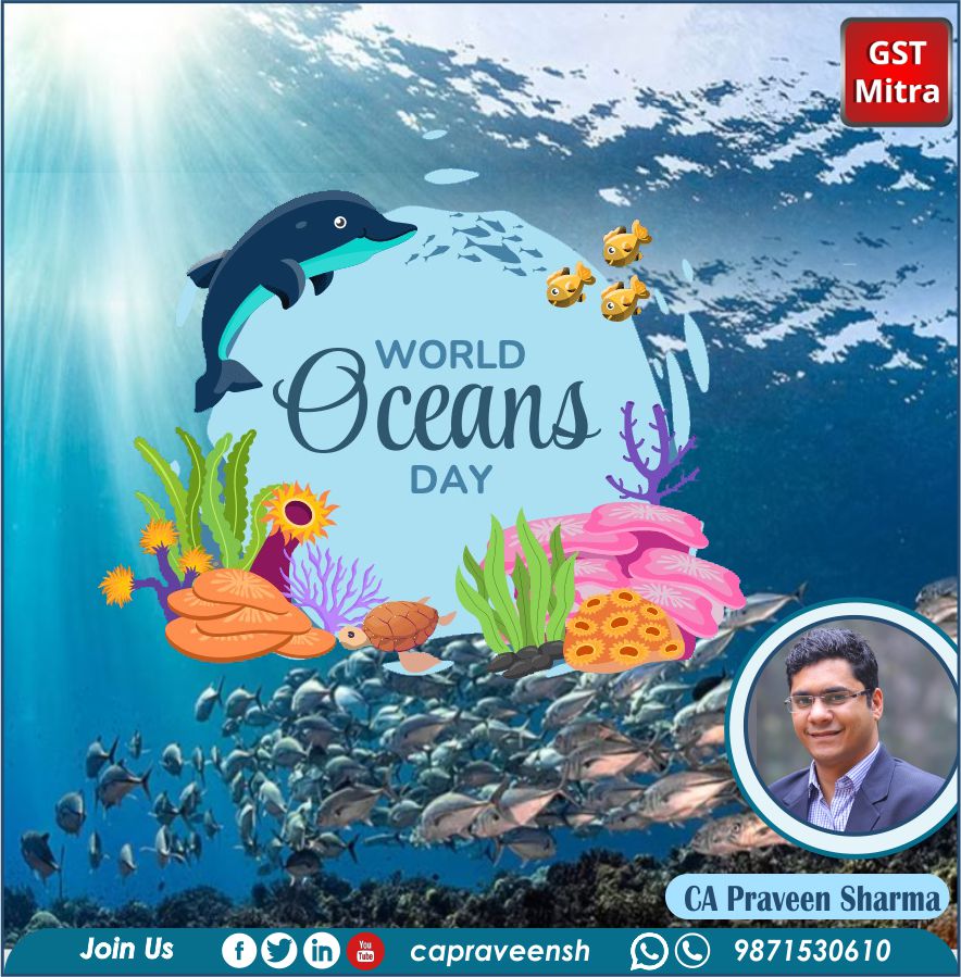 Happy #WorldOceansDay Let's celebrate and conserve our wonderful marine resources for #future generations. Together, let's protect and preserve the beauty and biodiversity of #ouroceans
#capraveensh #gstmitra #gstmitradelhi #Tax4wealth #GST #gstnews #tax
@thegstmitra @tax4wealth