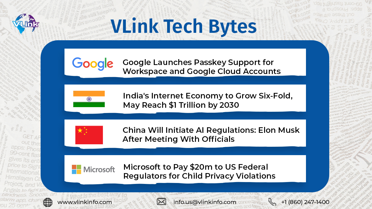 Buzzing #TechNews from the past week! 🗞

#TechBuzz #LatestTechUpdates #TechTrends #TechnologyNews #Innovation #DigitalNews #GooglePasskey #GoogleCloud #InternetEconomy #India2030 #AIRegulations #ElonMusk #MicrosoftViolation #TechNewsUpdate #TechIndustry #VLinkTechBytes