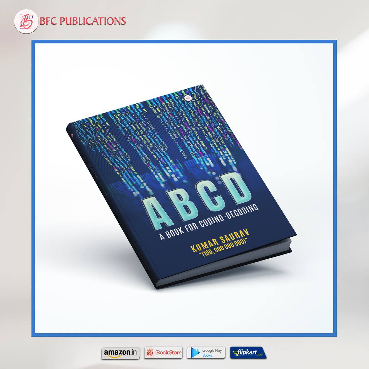BfcPublications's tweet image. &quot;ABCD (A Book For Coding-Decoding)&quot;
by Kumar Saurav (Author)

Order your copy today! 

Amazon - bit.ly/3oXprYr

#Read #Book #Codingbook #codinglanguage #educationbook #entrancebook #Lovereading #Lovebooks #Readingcommunity #Selfpublished  #Booklovers #Writer #Author