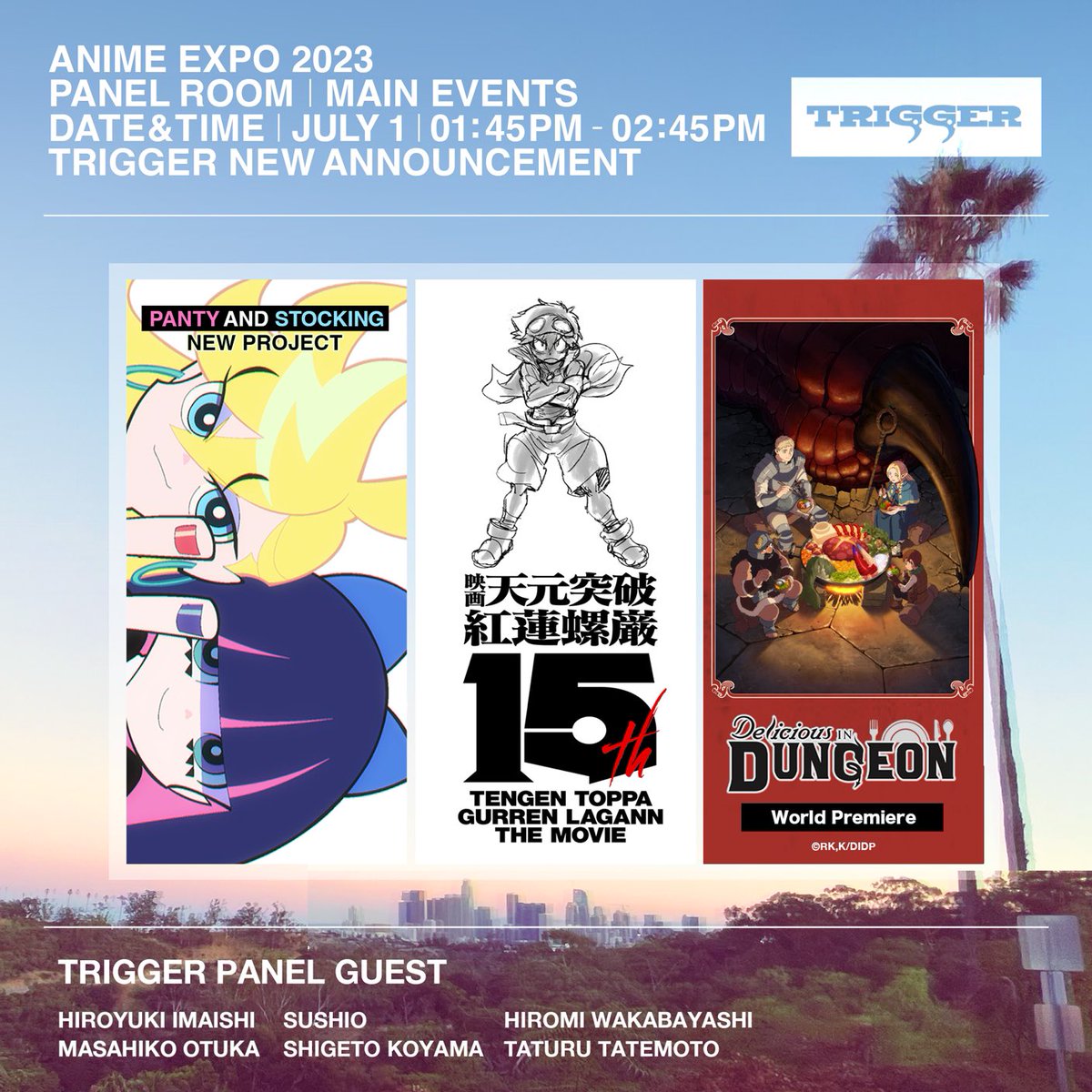 #AX2023
We’re double dipping, no ‘triple dipping’ for this year’s panel! We're bringing many of TRIGGER’s star members to celebrate the world premiere of Delicious in Dungeon, the 15th anniversary of GURREN LAGANN the movie, and to further blueball our fans with PSG updates!!