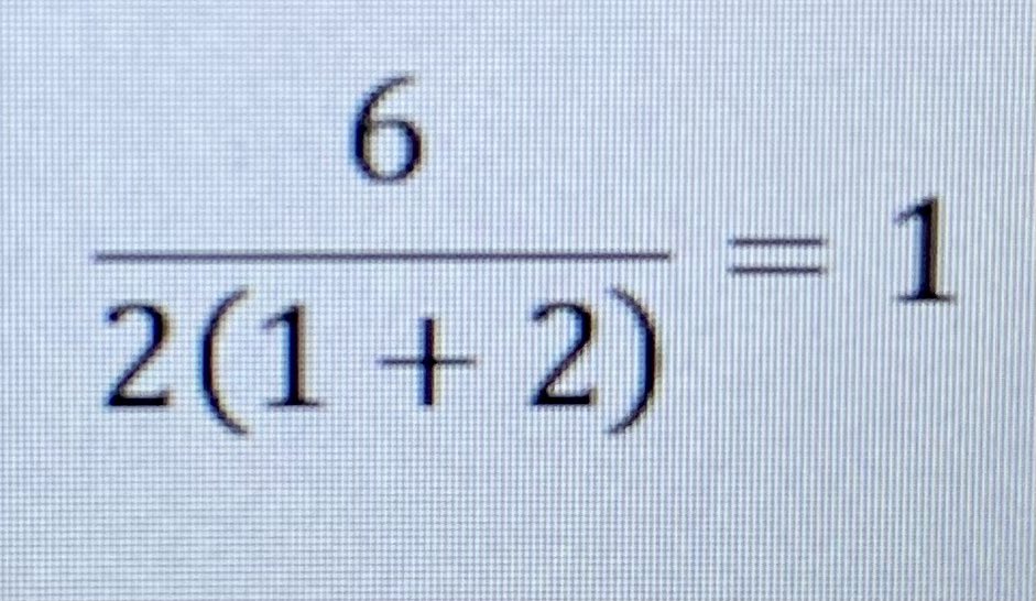LeeBrooksx's tweet photo. @NoContextHumans The symbol for division here is a shorthand representation used to keep it on one line. The expression is 6 divided by 2(1+2). When you write it out in a more logical way, with 6 divided by everything that is on the right of the symbol, it looks like this. The answer is 1. https://t.co/NTqv45wFxT