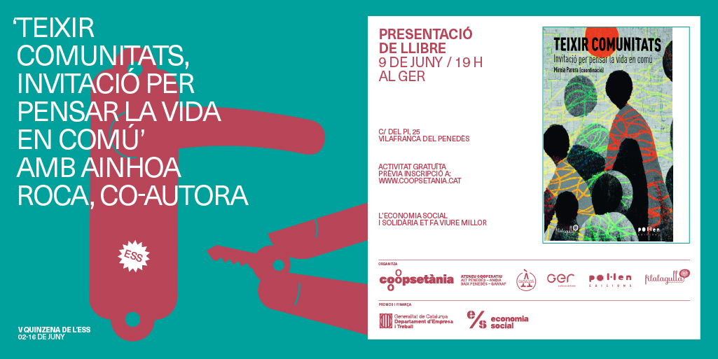 coopsetania's tweet photo. El dia 9 la #QuinzenaESS arriba a Ribes. El @entitatger acull la presentació del llibre "Teixir comunitats, invitació per pensar la vida en comú" al voltant de com iniciar i tirar endavant projectes comunitaris.
Us esperem!!! @pol_lenedicions @Filalagullacoop https://t.co/nVzFKceMR7