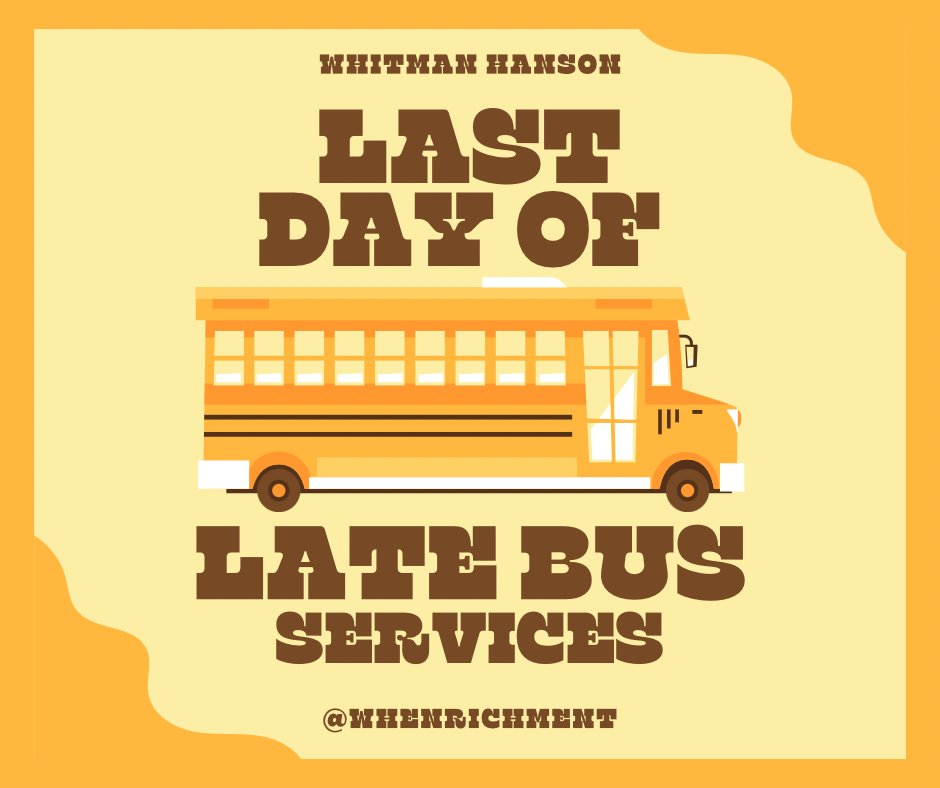Today is the last day for the late bus, please prepare accordingly for any days you may stay after! #WHPantherPride #WHEnrichment