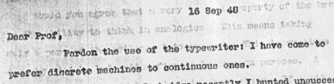 szabo__mate's tweet image. Jack Good to Turing ("Prof") in 1948:
"Pardon the use of the typewriter: I have come to prefer discrete machines to continuous ones."
KCC AMT/D/7
#turing #historyofcomputing