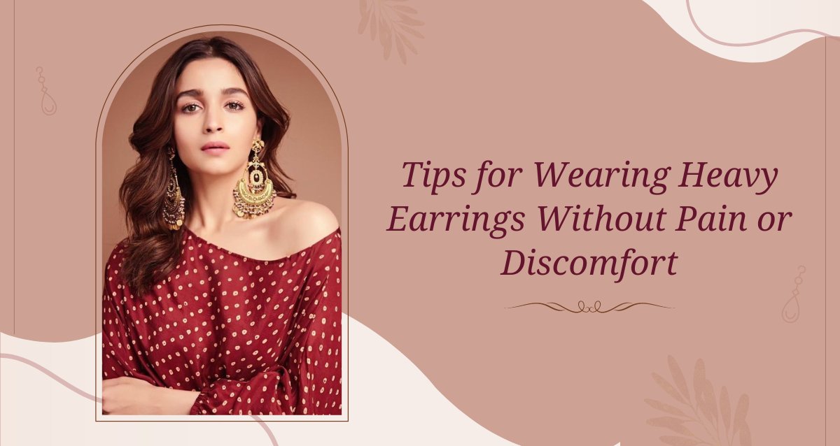 Tips for Wearing Heavy Earrings Without Pain or Discomfort – Blingvine