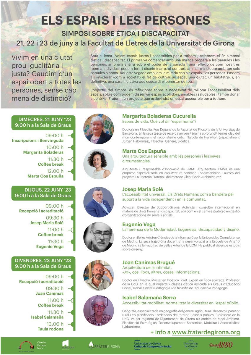 fraterdegirona's tweet photo. "Els espais i les persones"
Simposi sobre ética i discapacitat · 21, 22 i 23 de juny
Inscripcions: https://t.co/yLLeRVWXIM
---
Si voleu assistir-hi, per una qüestió d'aforament i per tal de garantir-vos la presència al Simposi, us demanem que us inscrigueu el més aviat possible. https://t.co/73LDCqtLM0