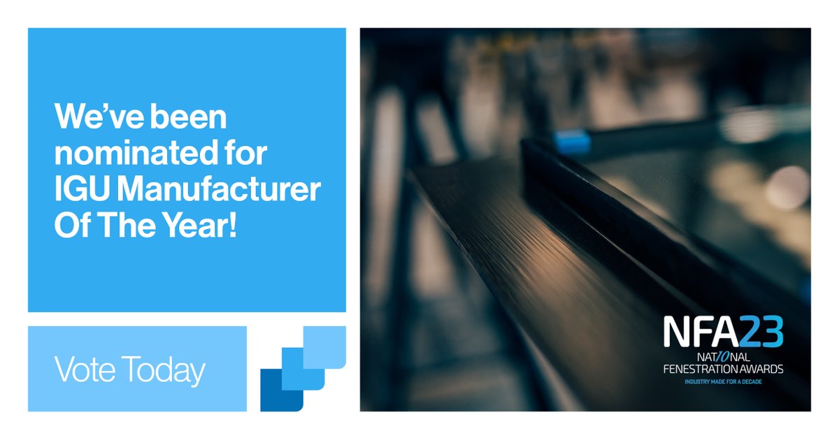 We are delighted to announce that we have been nominated for the IGU Manufacturer Of The Year in the 10th National Fenestration Awards scheduled for October 28th 2023. 

Voting couldn’t be easier – visit fenestrationawards.co.uk/vote/ and complete the simple form.