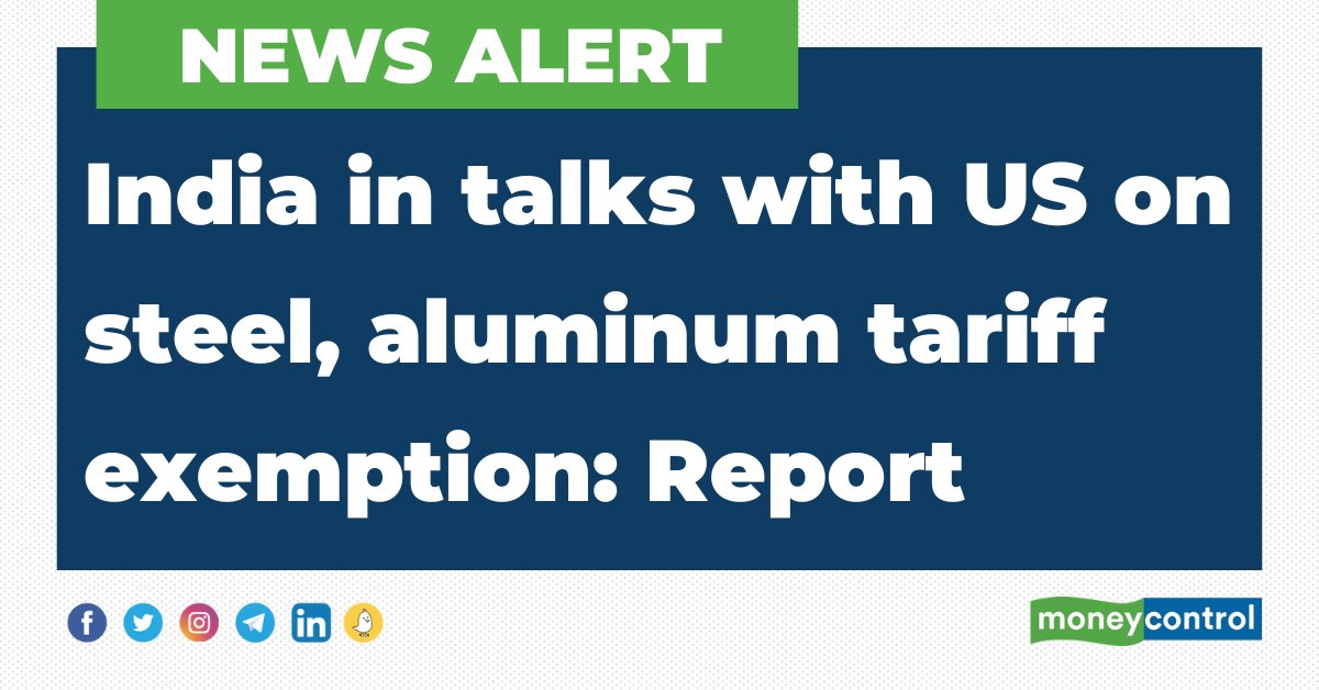 moneycontrolcom's tweet image. #NewsAlert 🚨 India in talks with US on steel, aluminum tariff exemption: Report

#Aluminum #Steel #India #US