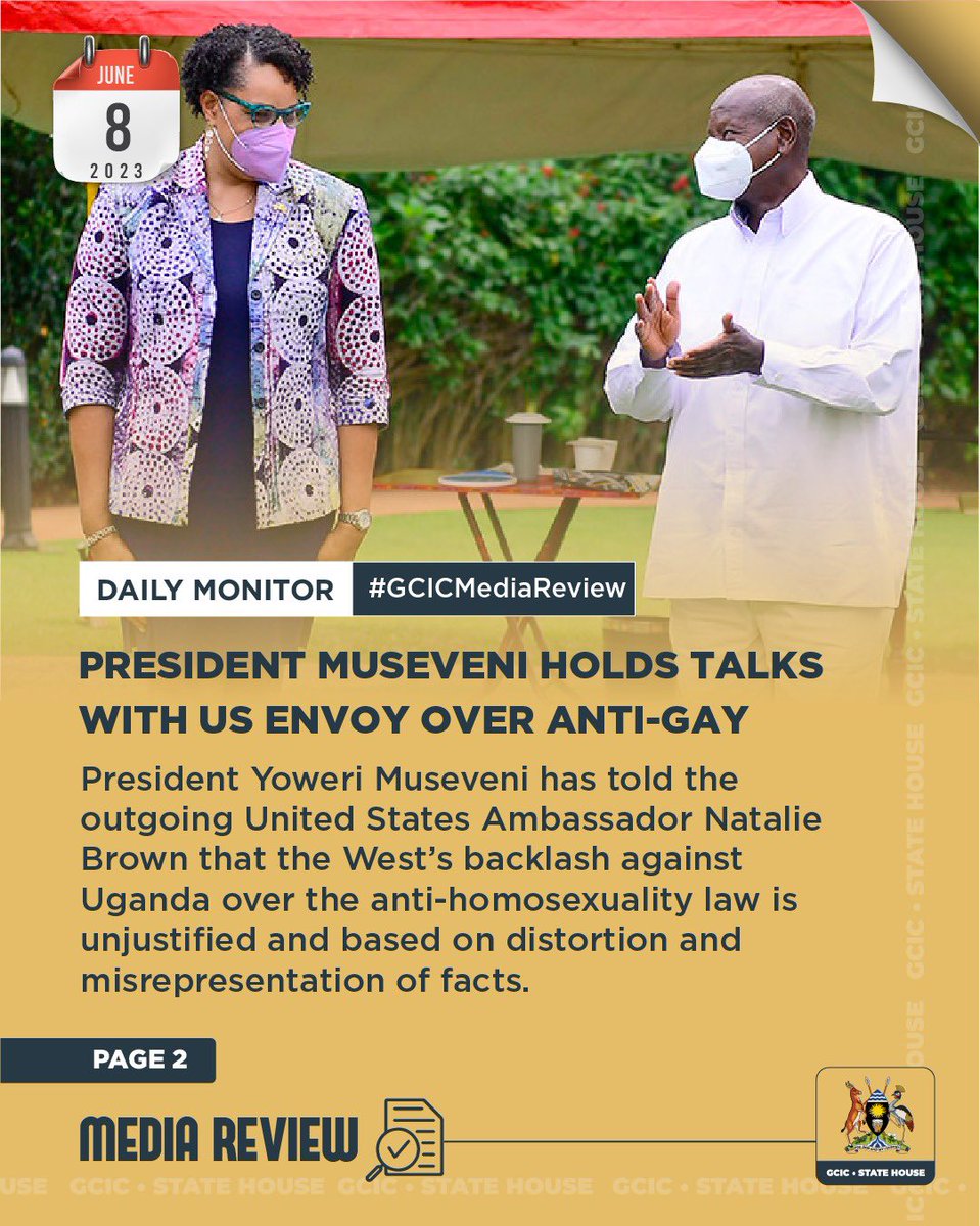 President Museveni holds talks with US envoy over anti-homosexuality law. 
#GCICMediaReview