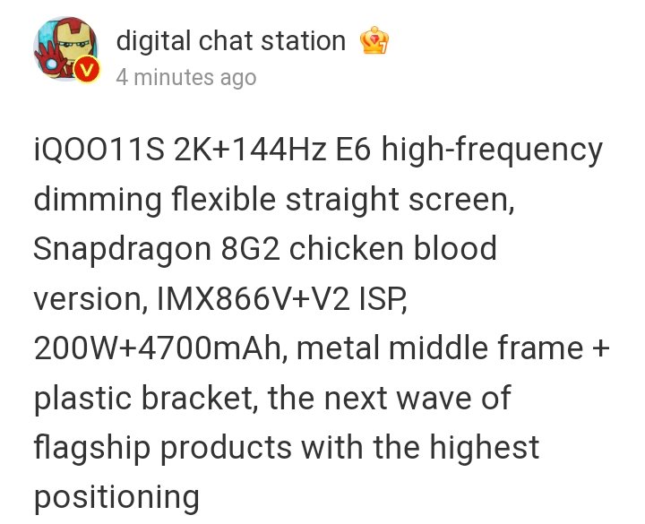 Yeah! 🤙

IQOO 11S

•2K + 144Hz E6 OLED Display
•Snapdragon 8 Gen 2
•IMX866V + V2 ISP
•4700Mah + 200W
•Metal Middle frame + Plastic Bracket