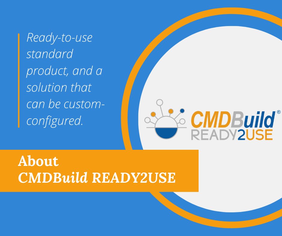 What is #CMDBuildR2U? CMDBuild READY2USE is a complete and ready-to-use solution, it is already configured with all the necessary basic repositories, processes, reports and dashboards.
Learn more  here -> cmdbuildready2use.org/it