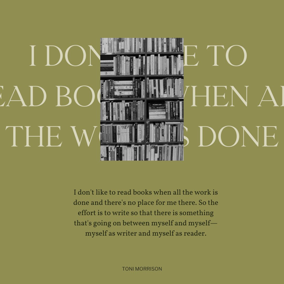 “The problem in the beginning was to be as good a writer as I was a reader. But I have to assume that I not only write books, I read them.”

— Toni Morrison

.
.
.
.
.

#readalittlepoetry #ToniMorrison #readalittlepoem