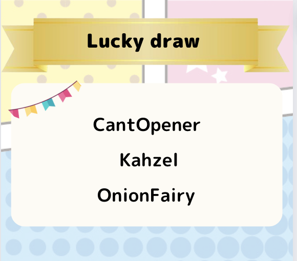 👑Lucky draw👑 Congratulations🎉🎉We would like to announce lucky draw winners✨ [Lucky draw Details] US$300 gift card x 3 winners We will send confirmation by email. Please reply it by 12th June 2023(Mon)✨