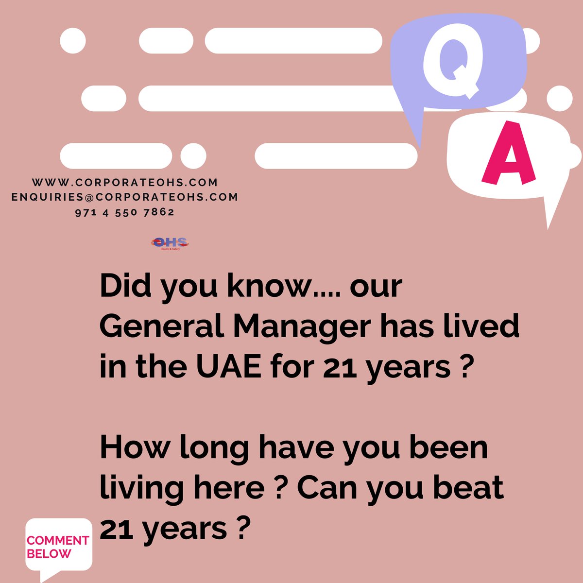 How long have you been here for ?

#ExpertResources #SuperiorPerformance
#CorporateOHS #UserFriendlyHSESystems
#HSE #HealthAndSafety #Occupationalhealth
#WorkPlaceSafety #HealthAndSafetyConsultancy
#WorkplaceMentalHealth
#UAE #Dubai #AbuDhabi #Sharjah #Rasalkhaimah