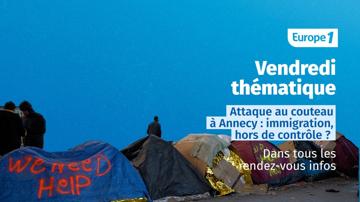 🔵 Attaque au couteau à #Annecy : #immigration hors de contrôle ?

➡️ C'est le thème du #VendrediThema de cette semaine

Rendez-vous toute la journée ce vendredi sur #Europe1