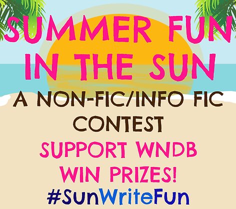 Coming in July... a NF/Informational fiction contest! #SunWriteFun with Karen Greenwald @kgreen_write and Jenny Buchet @Yangmommy  ✍️🌟‼️karengreenwald.com/contests ❤️#WNDB
