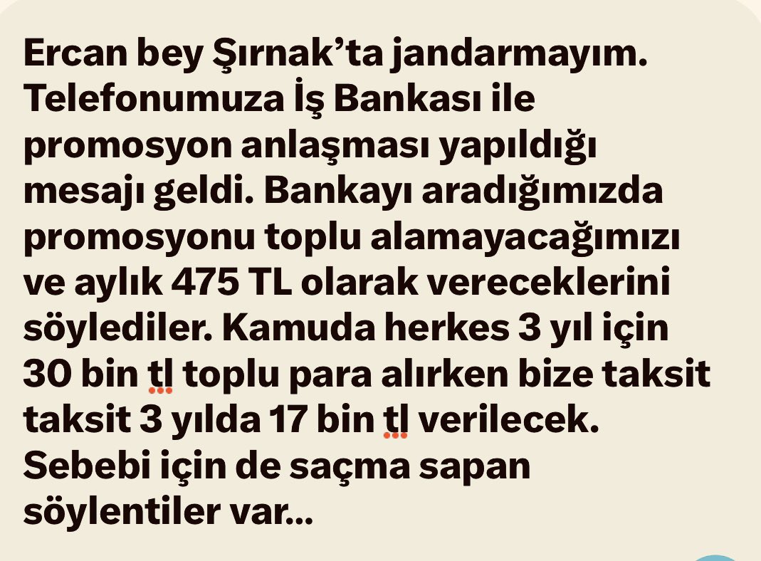 Halk Bankası Jandarmaya
ne kadar promosyon veriyor:
27.000+2500 Puan❗️

Peki, Şırnak’ta <a href="/Halkbank/">Halkbank</a> 
var mı ? Evet var❗️

O halde, neden <a href="/isbankasi/">İş Bankası</a>
ve neden 36 taksitle 17.000 TL

Başka sorum yoktur

Bundan sonrası @Jandarma Genel Komutanlığı ve <a href="/TC_icisleri/">T.C. İçişleri Bakanlığı</a> Bakanı <a href="/AliYerlikaya/">Ali Yerlikaya</a>’da