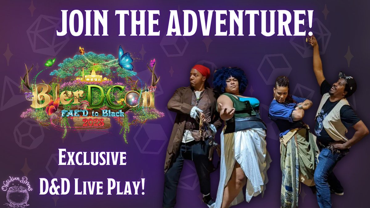 OB will be running "Fae'd to Black: a D&amp;D live event!" At this year's <a href="/blerdconDC/">BlerdCon</a>!!! 

Join the Adventure! Details to come!