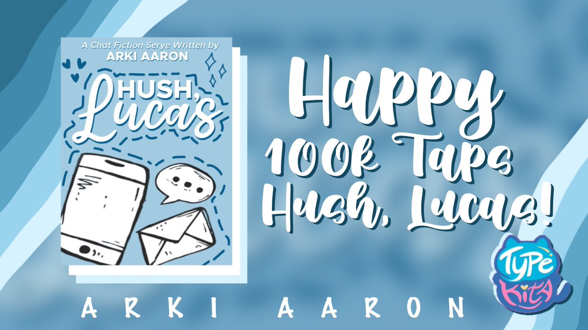 _bookreaper's tweet photo. Happy 100k Taps to Hush, Lucas!💙

Thank you for all of your support especially to 
@TypeKitaPH
 for promoting my story and giving me the opportunity to be one of their ambassadors. 

Profile link:
https://t.co/0VeQkTMtZh https://t.co/FsNpsijMHu