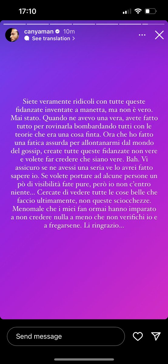 #CanYaman IG Story

You are all really ridiculous with all these invented girlfriends, it is not true and never been. 

When I had a real one, you all did everything to ruin it by bombarding everyone with theories that it was a fake thing. 

Now that I have worked hard to get