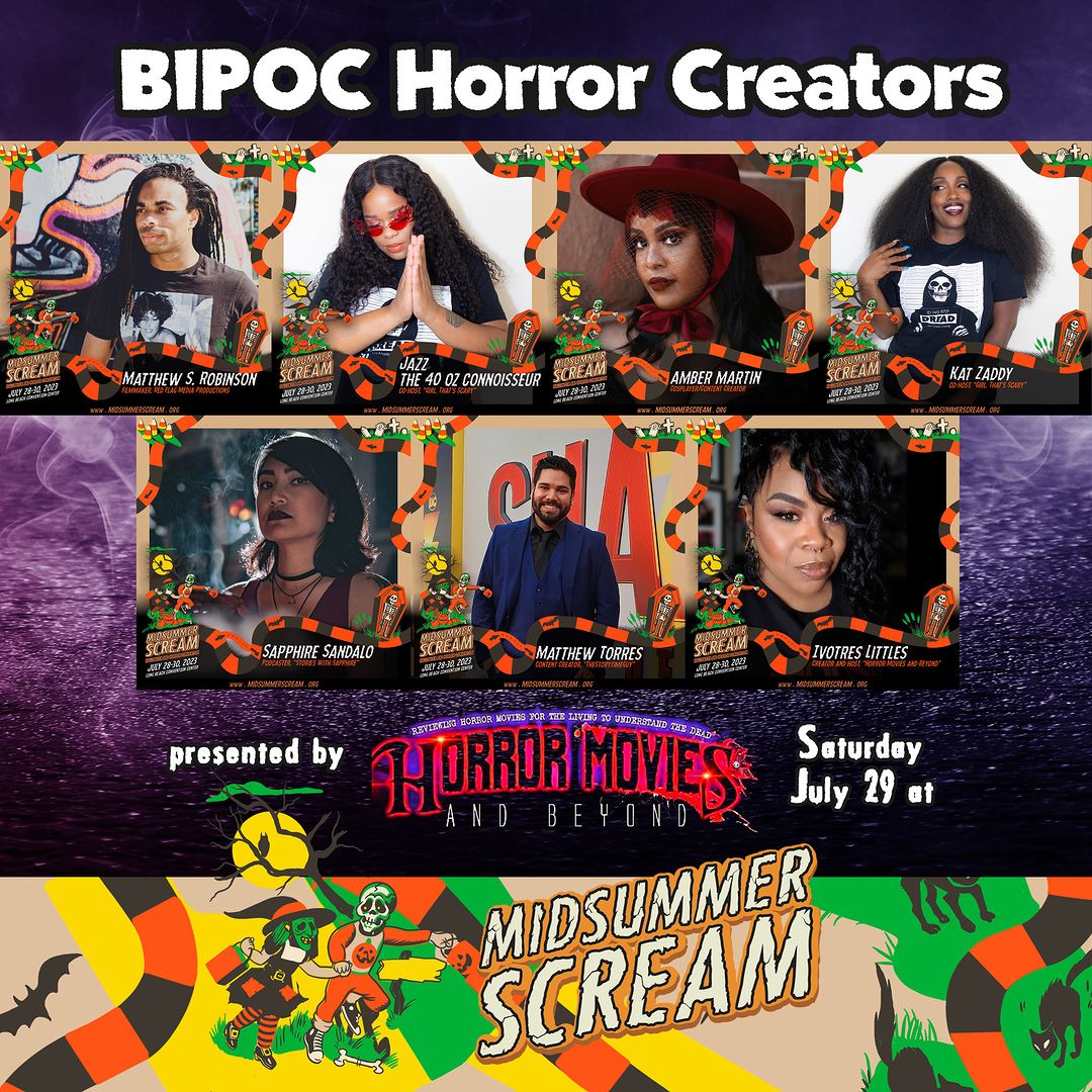 Almost here! I'll be presenting and moderating a BIPOC Horror Panel July 29th at @MidsummerScream in Long Beach with some amazing content creators. We will discuss the horror tropes, success & challenges of being a BIPOC Horror Content Creator. This will be an amazing experience!